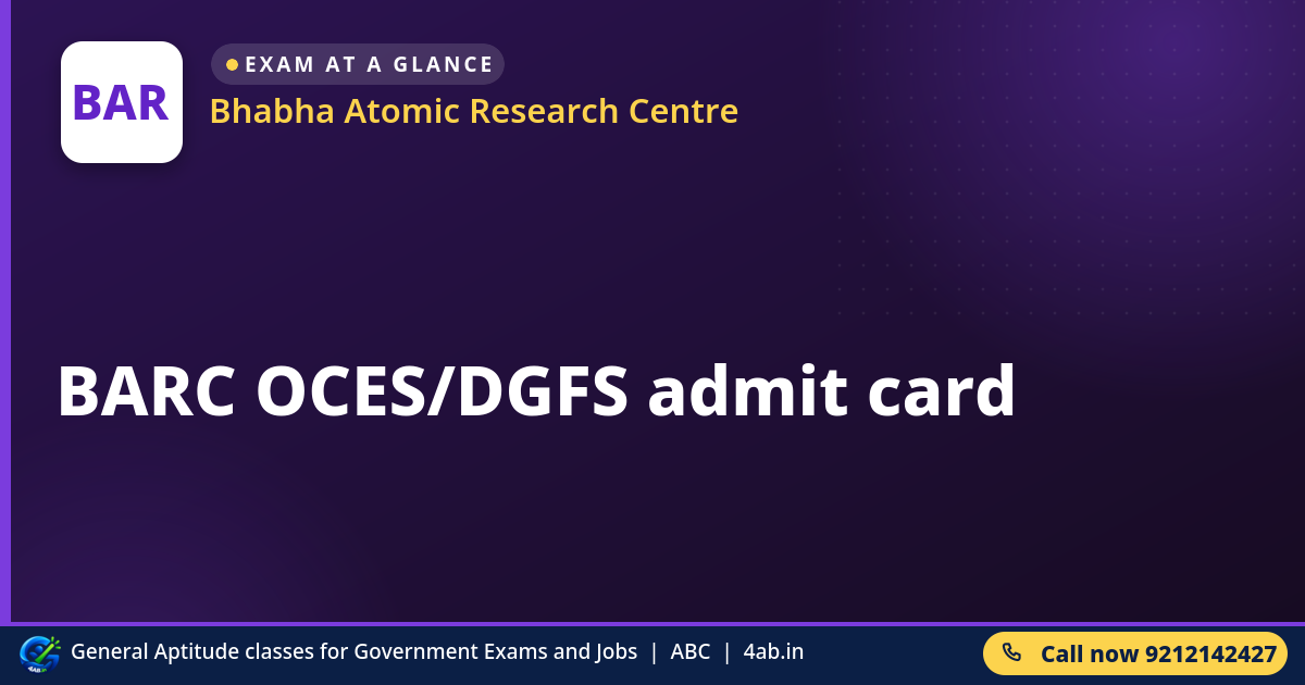 BARC OCES/DGFS admit card - Bhabha Atomic Research Centre