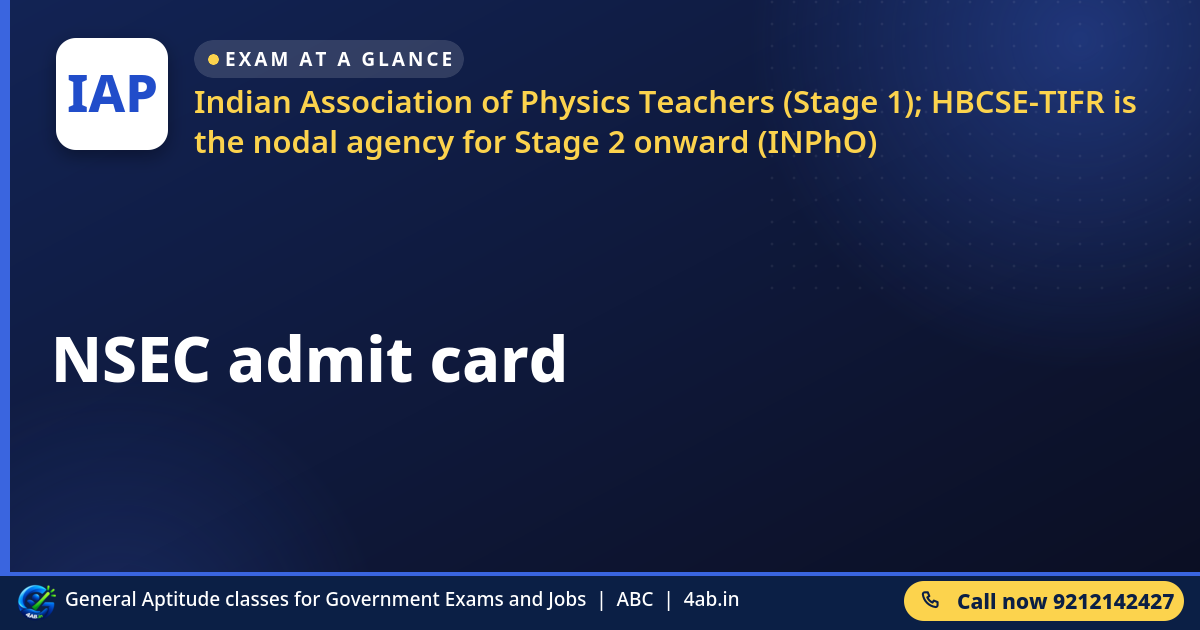 NSEC admit card - Indian Association of Physics Teachers (Stage 1); HBCSE-TIFR is the nodal agency for Stage 2 onward (I