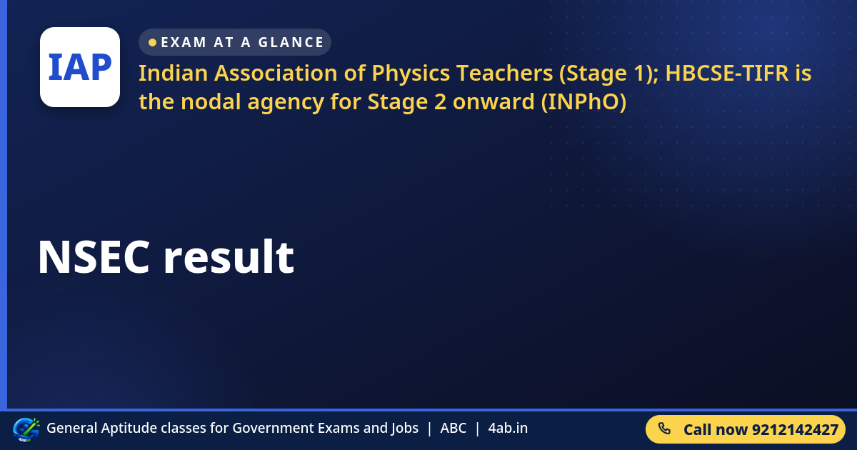 NSEC result - Indian Association of Physics Teachers (Stage 1); HBCSE-TIFR is the nodal agency for Stage 2 onward (INPhO